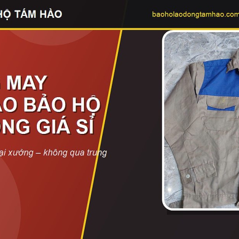 Xưởng May Quần Áo Bảo Hộ Lao Động Giá Sỉ